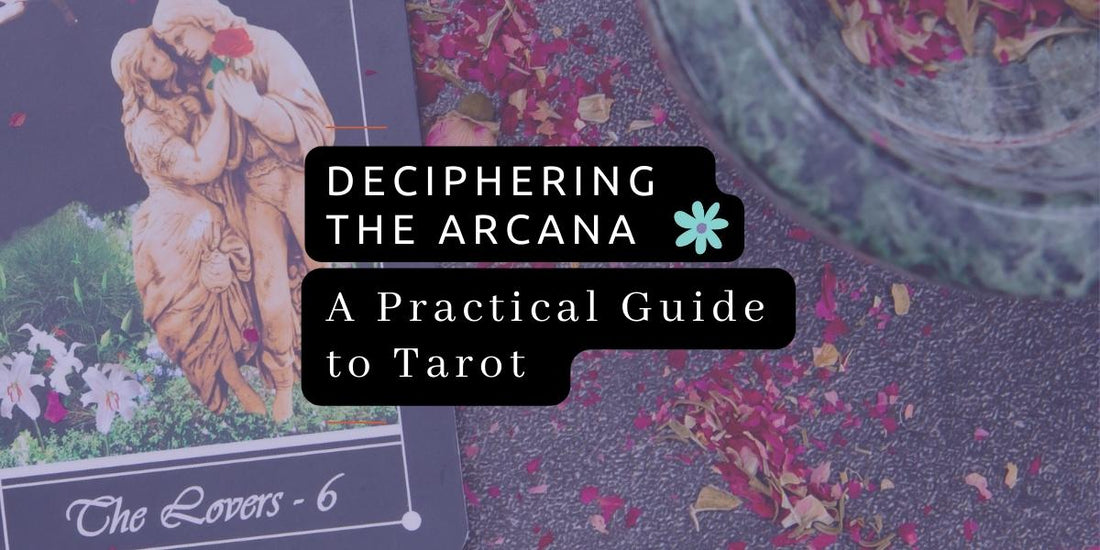 Deciphering the Arcana: A Practical Guide to Tarot 🃏